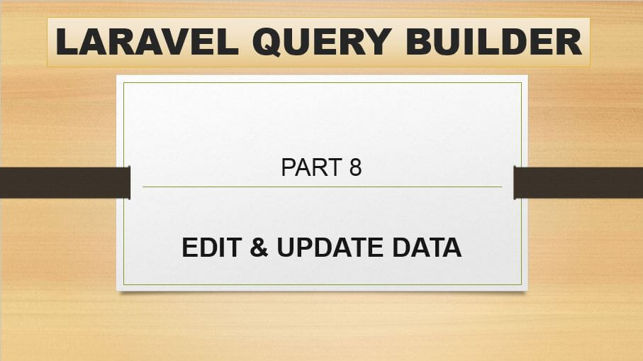 laravel edit adn update query builder